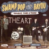 Swamp Pop By The Bayou - Troubles. Tears & Trains