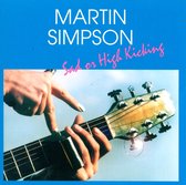 Martin Simpson - Sad Or High Kicking (CD)