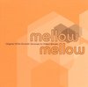 Mellow Mellow: Original 1970s Smooth Grooves & Chilled Breaks