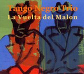 Tango Negro Trio - La Vuelta Del Malon (CD)
