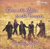 From the Isles to the Courts - Ensemble Galilei -SACD- (Hybride/Stereo/5.1)