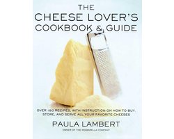 The Cheese Lover's Cookbook & Guide