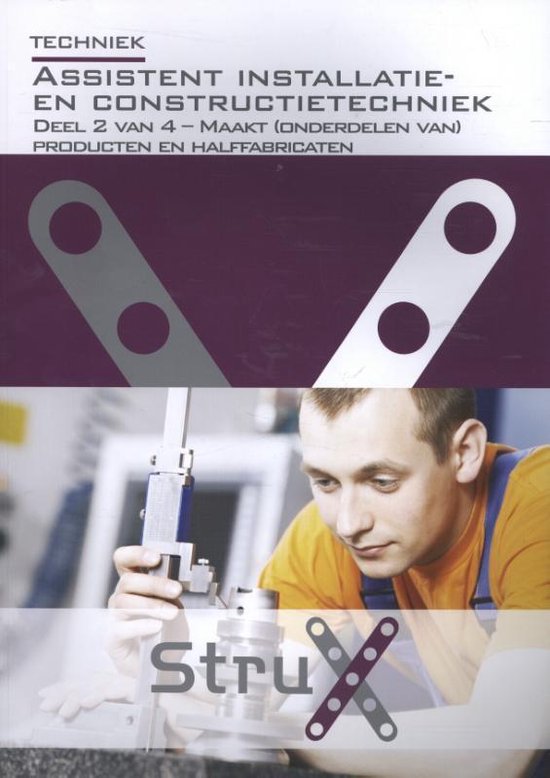StruX - Techniek Assistent installatie- en constructie-techniek. Deel 2 van 4