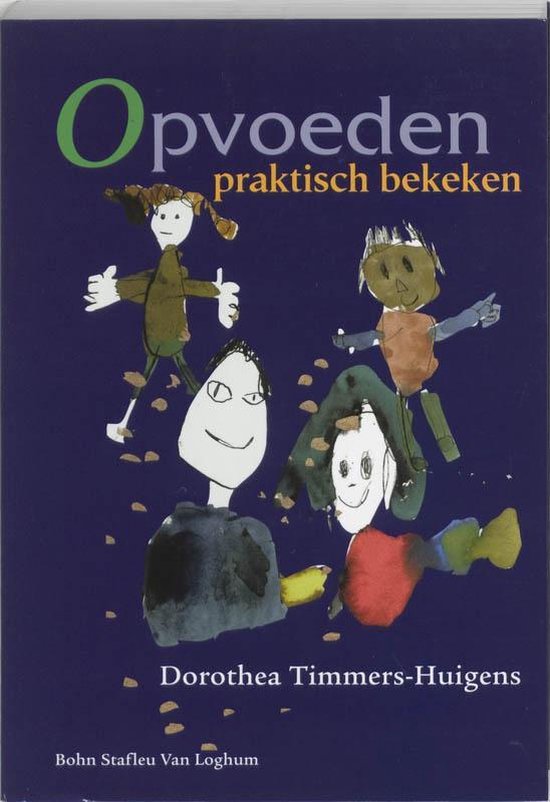 Cover van het boek 'Opvoeden praktisch bekeken / druk 3' van Dorothea Timmers-Huigens