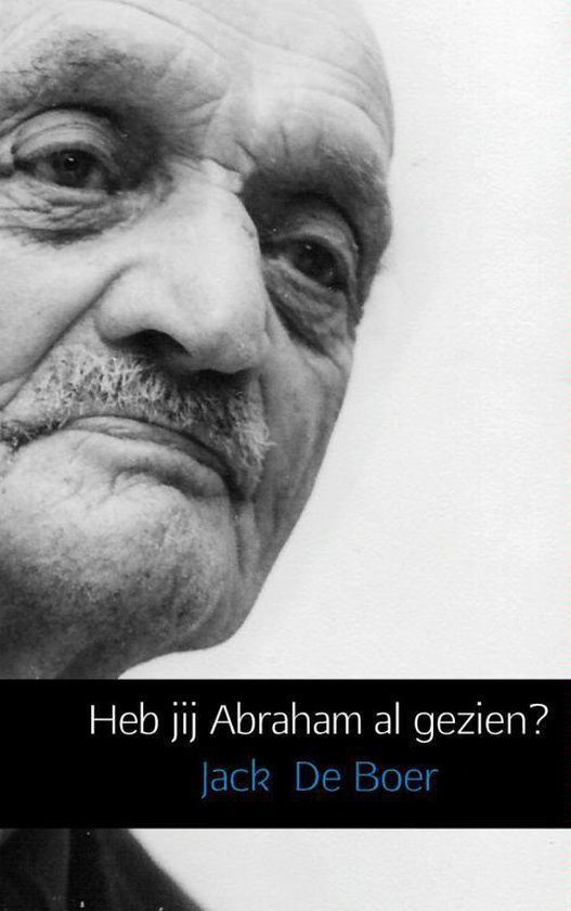 Cover van het boek 'Heb jij Abraham al gezien?' van Jack de Boer
