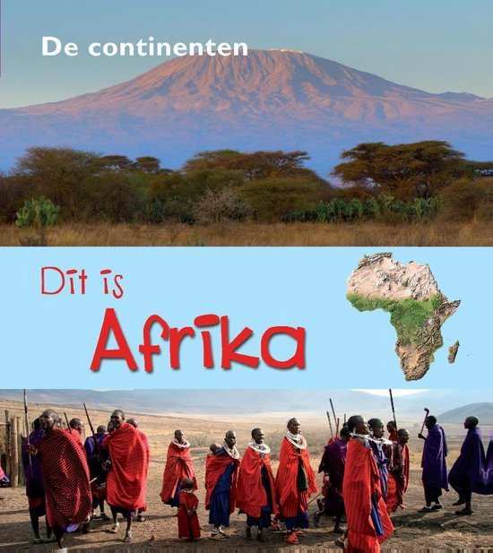 Boek cover De Continenten  -   Dit is Afrika van Chris Oxlade (Hardcover)