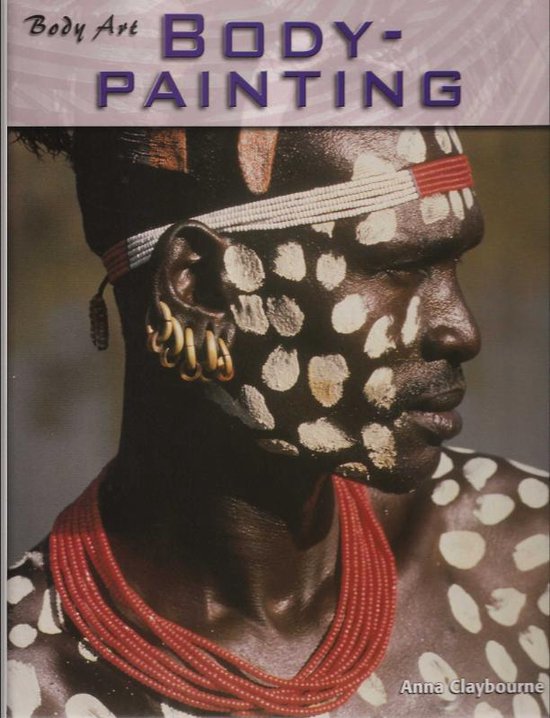 Cover van het boek 'Bodypainting body art' van Anna Claybourne