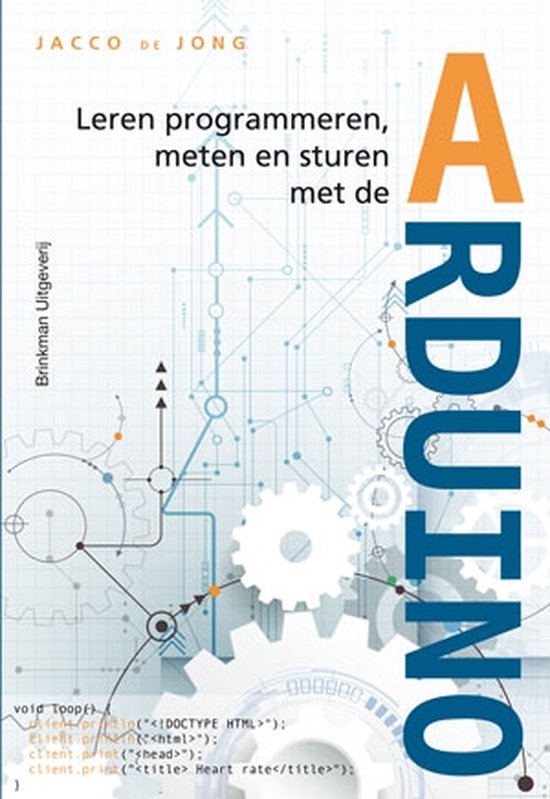 Leren programmeren, meten en sturen met de Arduino | 9789057523618 ...