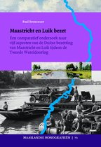 Maaslandse monografieen 73 -   Maastricht en Luik bezet