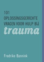 101 oplossingsgerichte vragen voor hulp bij trauma