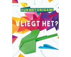 Fun met origami - Vliegt het?