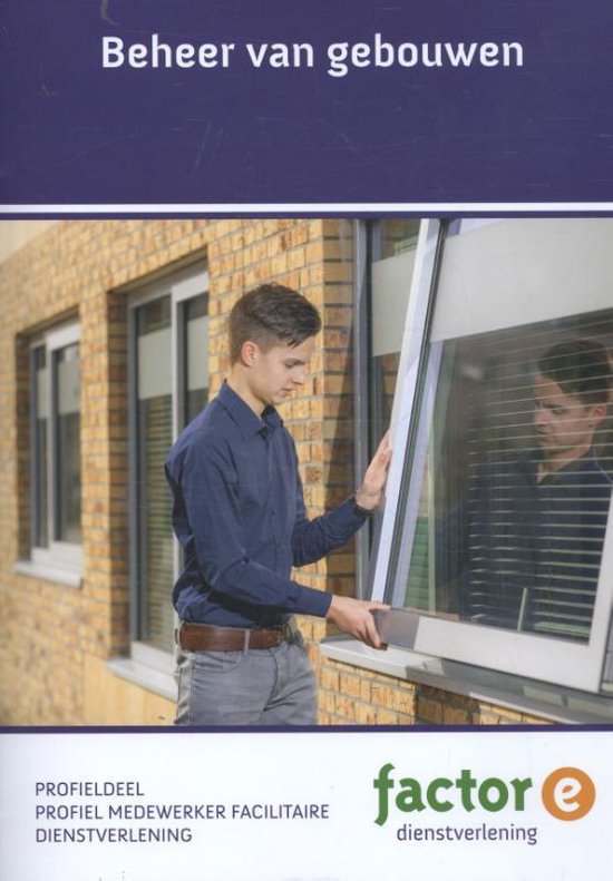 Factor-E Dienstverlening - Beheer van gebouwen Profiel medewerker facilitaire dienstverlening Profieldeel
