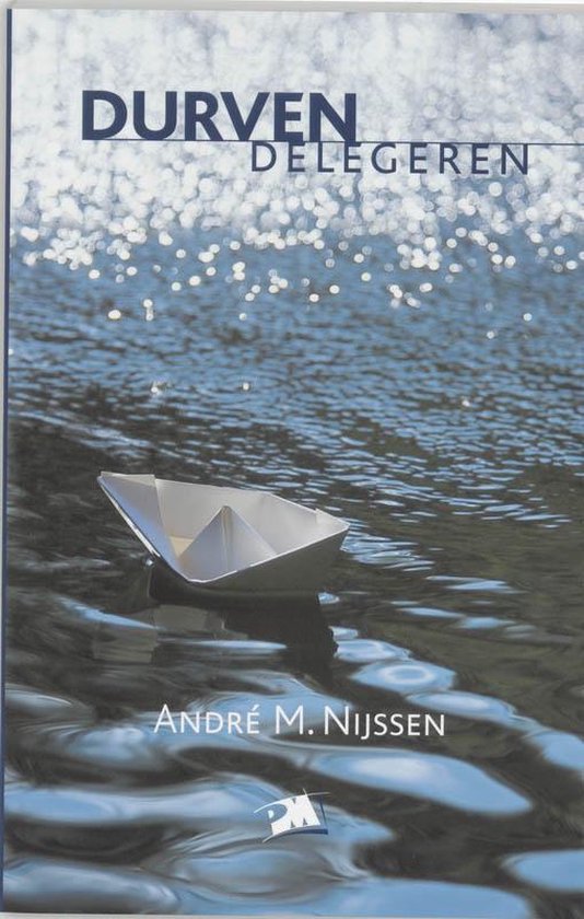 Cover van het boek 'Durven delegeren / druk 1' van A.M. Nijssen