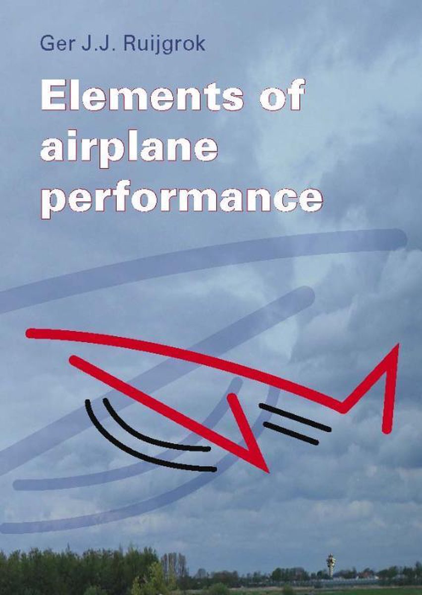 Bol Com Elements Of Airplane Performance 9789065622037 G J J Ruijgrok Boeken