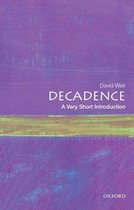 Very Short Introductions - Decadence: A Very Short Introduction