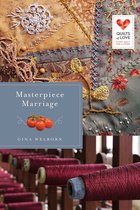 Quilts of Love Series - Masterpiece Marriage