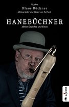 Hanebüchner / Gedichte und Fotos von Klaus Büchner 1 - Hanebüchner. Meine Gedichte und Fotos: 70 Jahre Klaus Büchner - Mitbegründer und Sänger von Torfrock