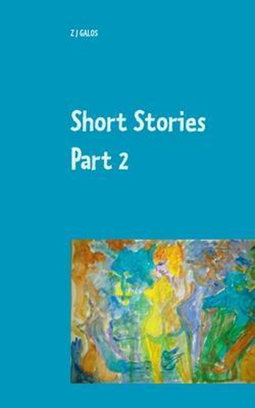 Short Stories Part 2, Z J Galos 9783752628609 Boeken