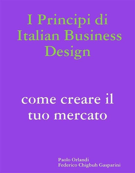 I principi di Italian Business Design Come aprire il tuo mer ... - cover