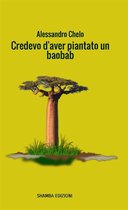 Credevo d'aver piantato un baobab