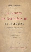 La captivité de Napoléon III en Allemagne (septembre 1870-mars 1871)