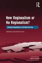 New Regionalisms Series - New Regionalism or No Regionalism?