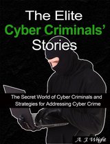 The Elite Cyber Criminals' Stories