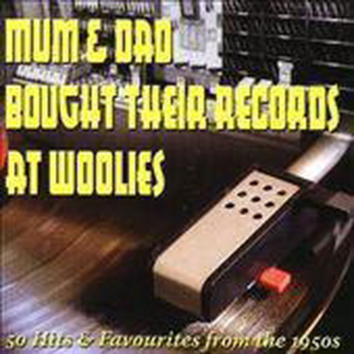 Mum & Dad Bought Their Records At Woolies // Hits From The 1950's