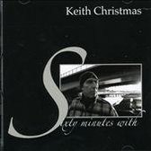 Sixty Minutes with Keith Christmas