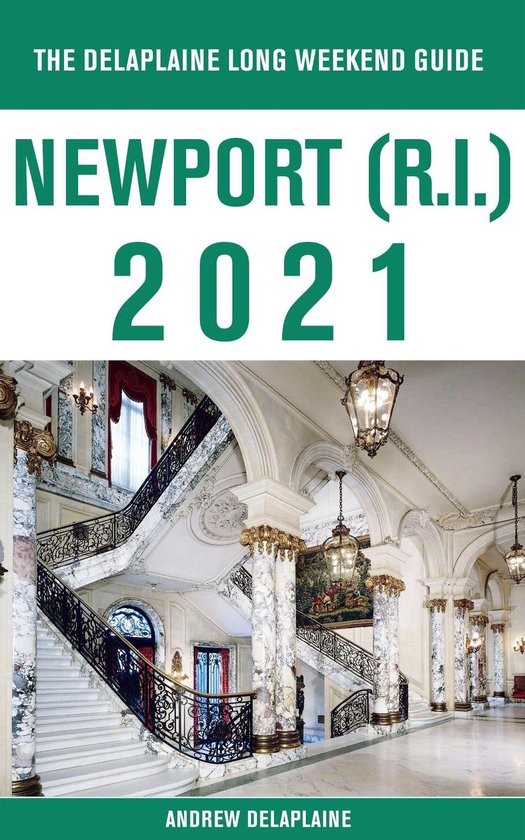 Newport (R.I.) - The Delaplaine 2021 Long Weekend Guide - cover