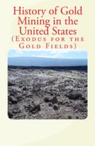 History of Gold Mining in the United States