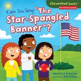 Cloverleaf Books ™ — Our American Symbols - Can You Sing "The Star-Spangled Banner"?