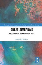 Routledge Studies in African Archaeology and Cultural Heritage - Great Zimbabwe