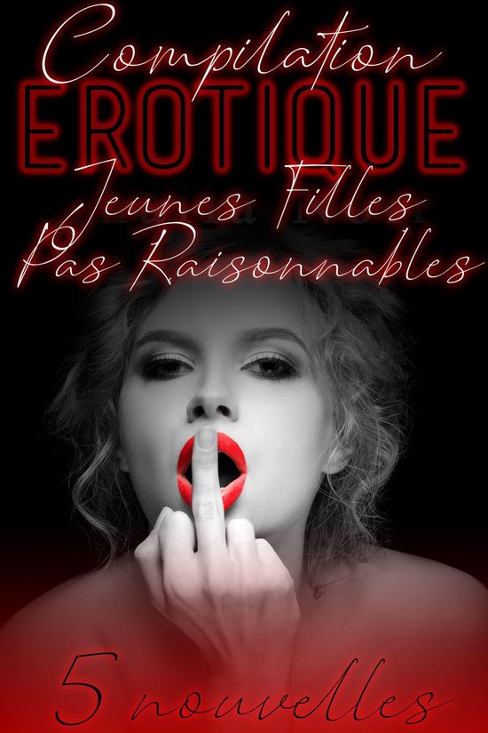 Compilation Érotique "Jeunes Filles Pas Raisonnables"