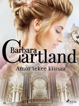 Barbara Cartlandin Ikuinen kokoelma 53 - Amor tekee kiusaa