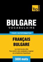 Vocabulaire Français-Bulgare pour l'autoformation - 3000 mots les plus courants