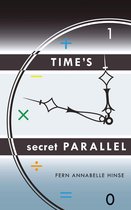 Time's Secret Parallel: A Scientific Memoir
