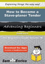 How to Become a Stave-planer Tender