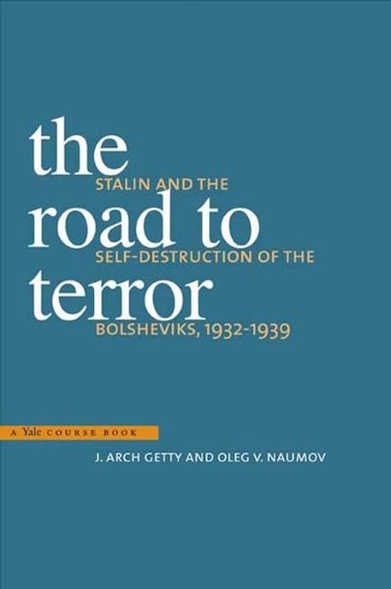 The Road to Terror: Stalin and the Self-Destruction of the B ... - cover
