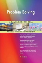 Problem Solving A Complete Guide - 2021 Edition