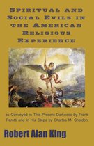 Spiritual and Social Evils in the American Religious Experience as Conveyed in This Present Darkness by Frank Peretti and In His Steps by Charles M. Sheldon