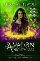 The Avalon Chronicles 3 - Avalon Nightmares
