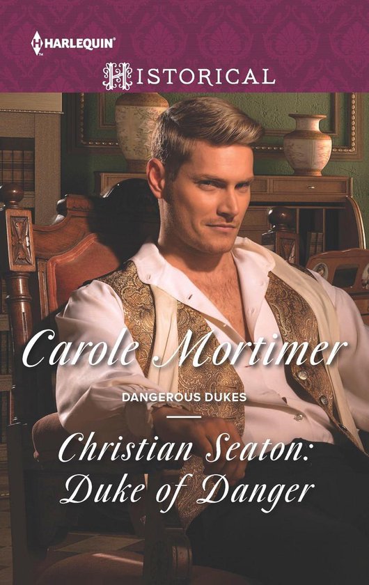 Dangerous Dukes 6 - Christian Seaton: Duke of Danger - cover