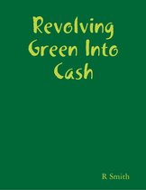 Revolving Green Into Cash