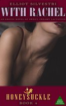 Honeysuckle - Honeysuckle 4: With Rachel: An Erotic Novel of Sweet, Creamy Lactation