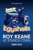Desert Island Football Histories - Eggshells: Roy Keane at Ipswich Town 2009-2011