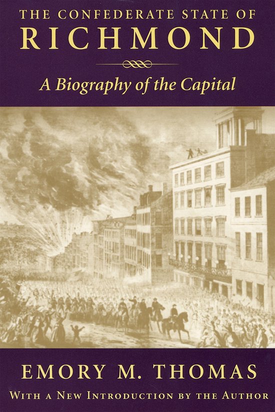 Boekomslag: "The Confederate State of Richmond: A Biography of the Capital" door Emory M. Thomas, met een afbeelding van Richmond in de 19e eeuw.