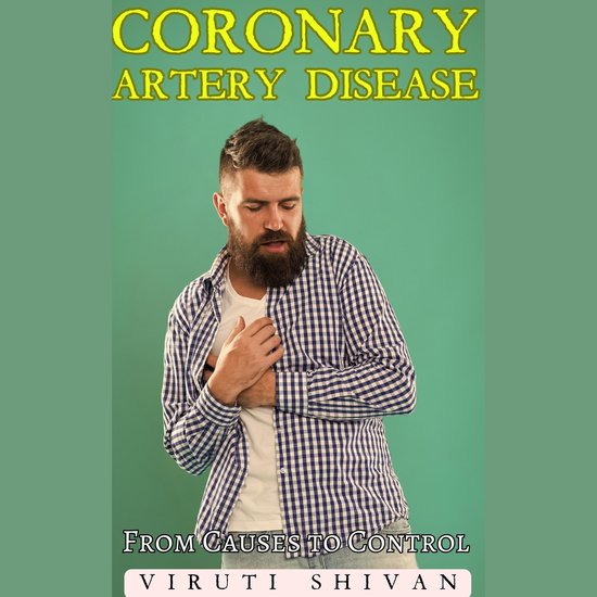 Coronary Artery Disease (CAD) - From Causes to Control - cover