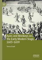 Early Modern Literature in History- Apes and Monkeys on the Early Modern Stage, 1603–1659