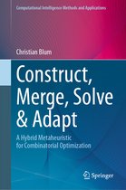 Computational Intelligence Methods and Applications- Construct, Merge, Solve & Adapt